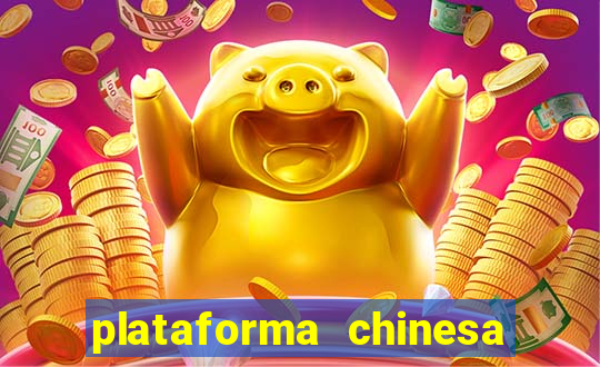 plataforma chinesa do jogo do tigrinho